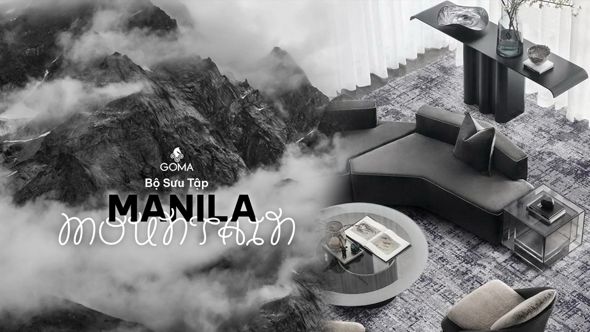 Bộ Sưu Tập Manila – Moutain: Khi Vẻ Đẹp Lặng Lẽ Tạo Nên Dấu Ấn Mạnh Mẽ
