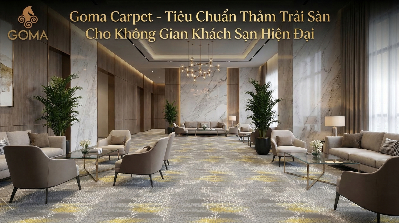Goma Carpet – Tiêu Chuẩn Thảm Trải Sàn Cho Không Gian Khách Sạn Hiện Đại
